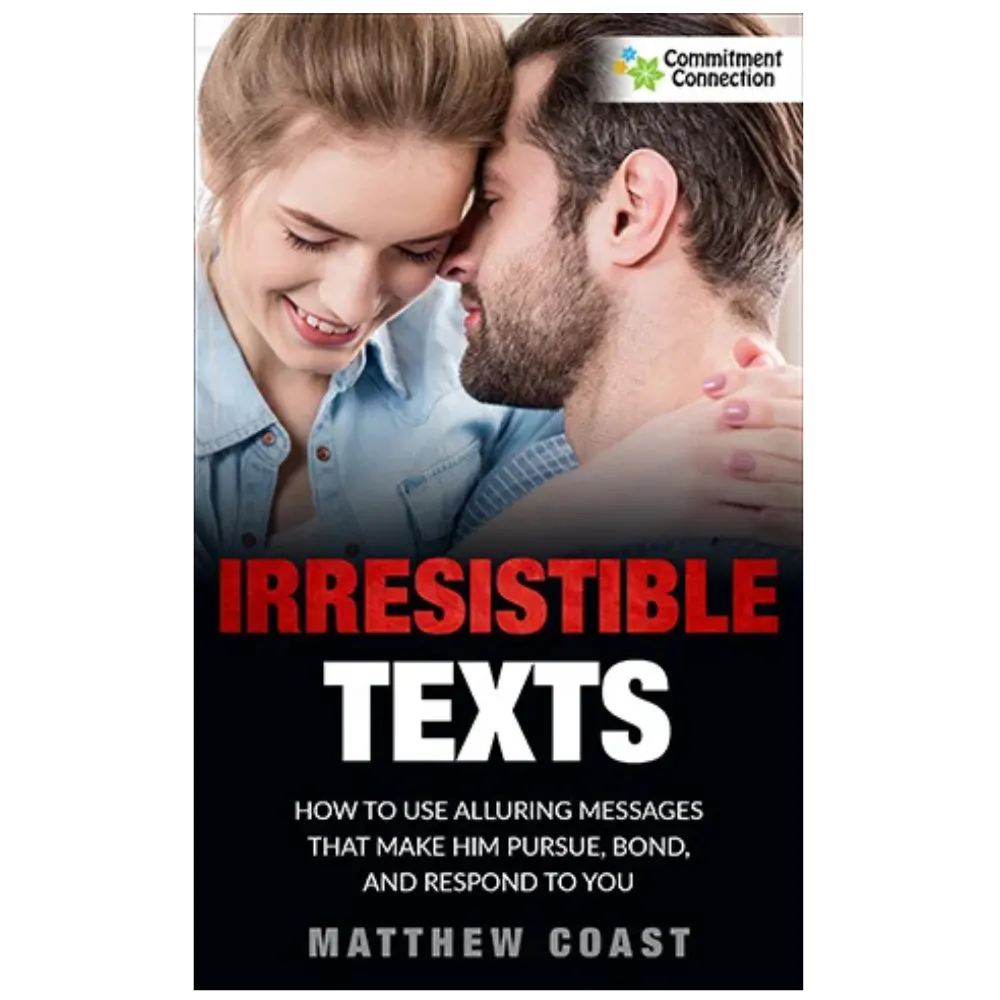 Irresistible Texts™ – The Psychology-Based Texting Blueprint to Spark Desire & Keep His Attention